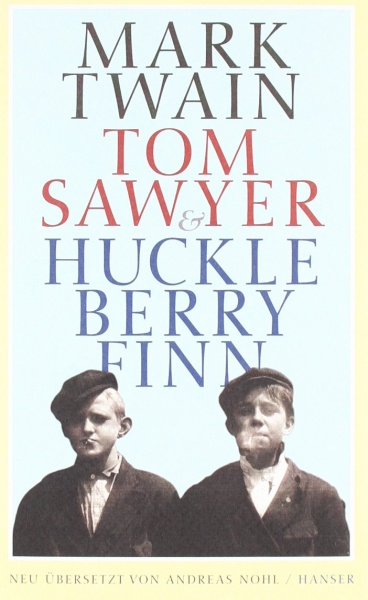 Mark Twain - Tom Sawyer und Huckleberry Finn
